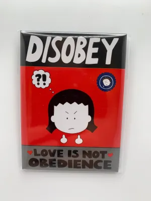 Magnet: Disobey, Love is Not Obedience